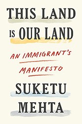 This Land is Our Land by Suketu Mehta Book cover of this Land is Our Land by Suketu Mehta